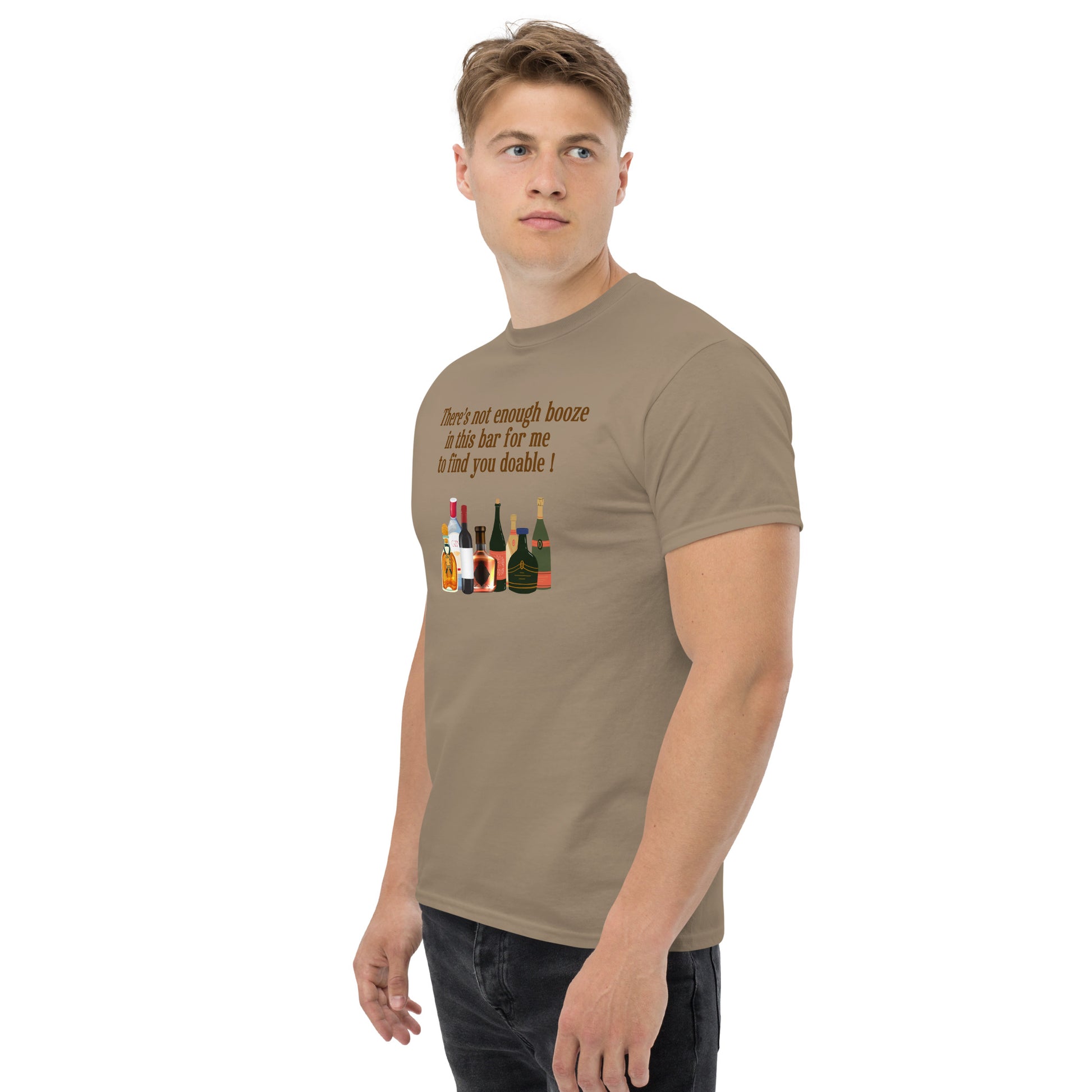 There's Not Enough Booze in This Bar for Me to Find You Doable Unisex Tee by EraofInk