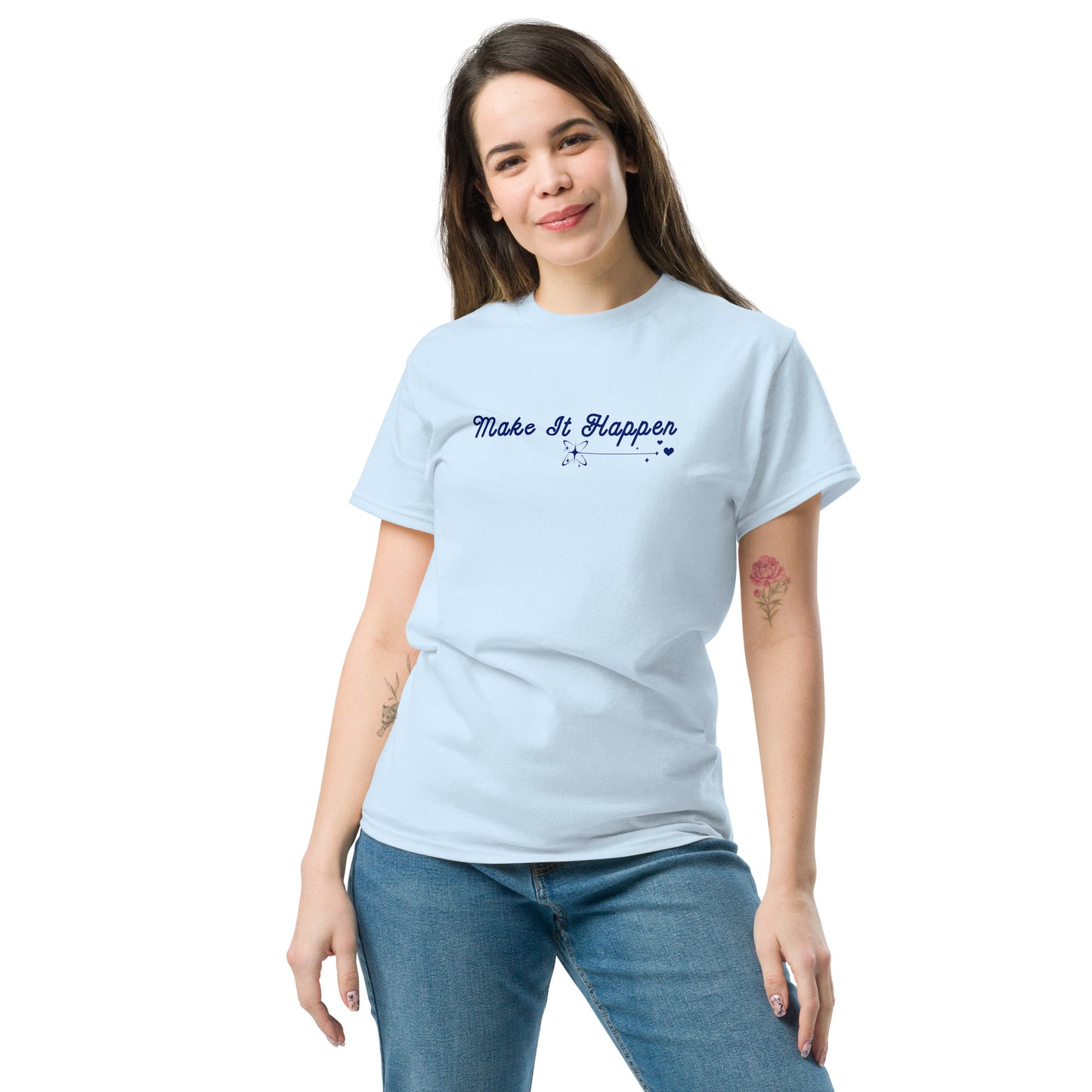Make It Happen Make Your Dreams Come True Unisex Classic Tee by EraofInk