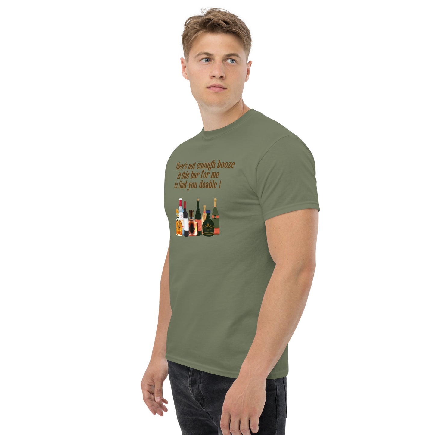 There's Not Enough Booze in This Bar for Me to Find You Doable Unisex Tee by EraofInk