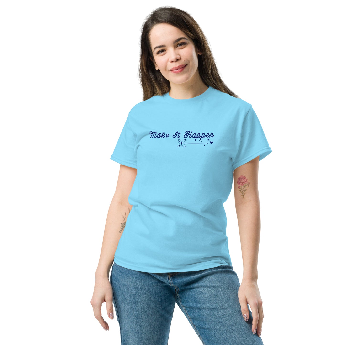 Make It Happen Make Your Dreams Come True Unisex Classic Tee by EraofInk