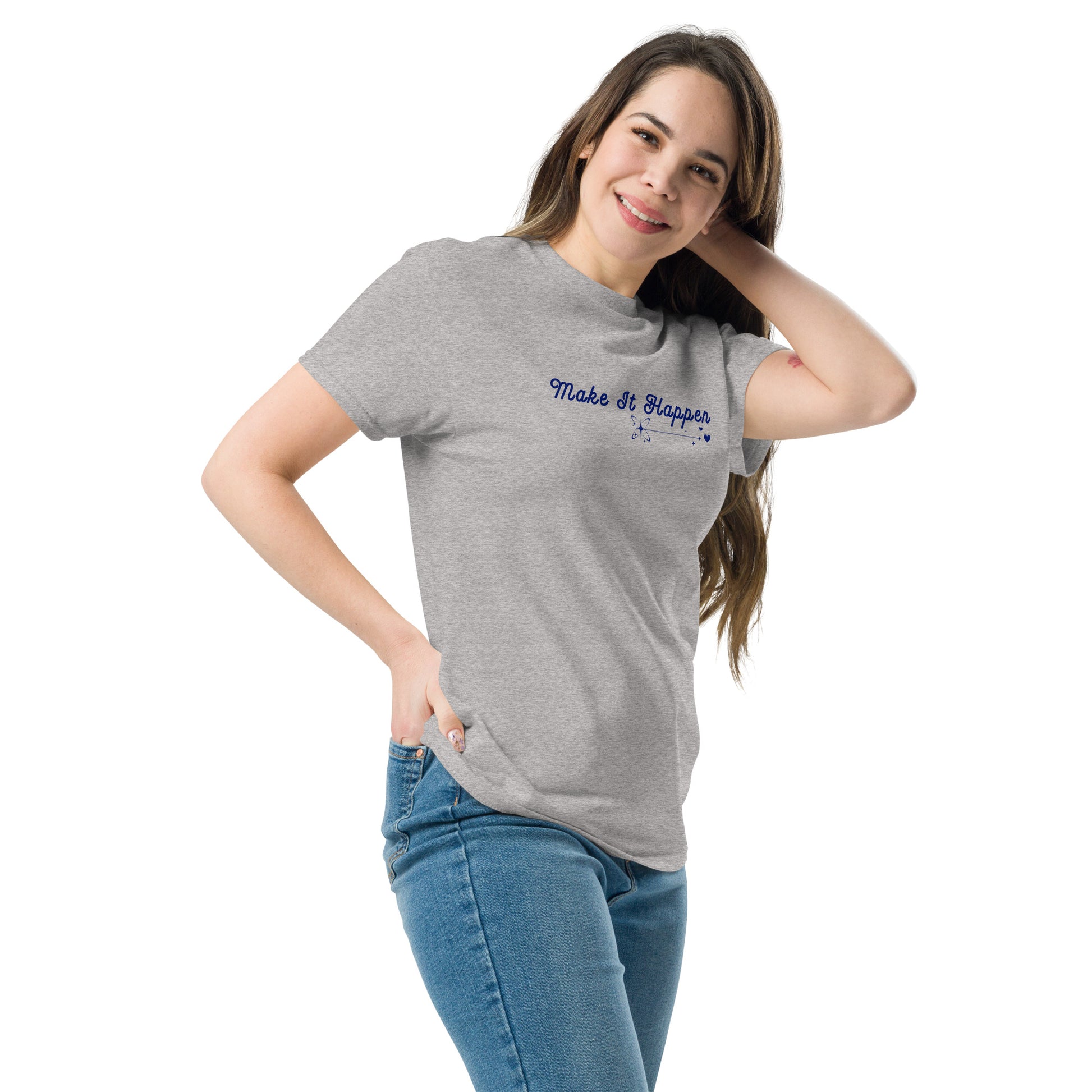 Make It Happen Make Your Dreams Come True Unisex Classic Tee by EraofInk