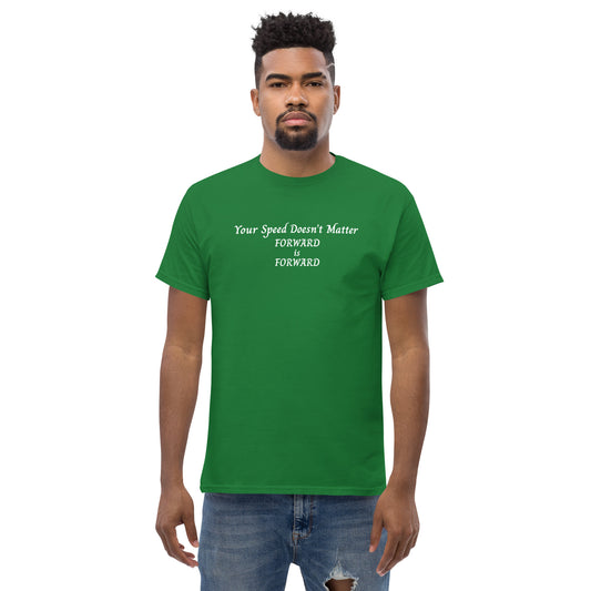Keep Moving Forward Motivational Inspirational Your Speed Doesn't Matter Unisex Classic Tee by EraofInk