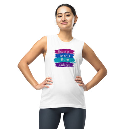Excuses Don't Burn Calories Women's Fitness Muscle Shirt by EraofInk