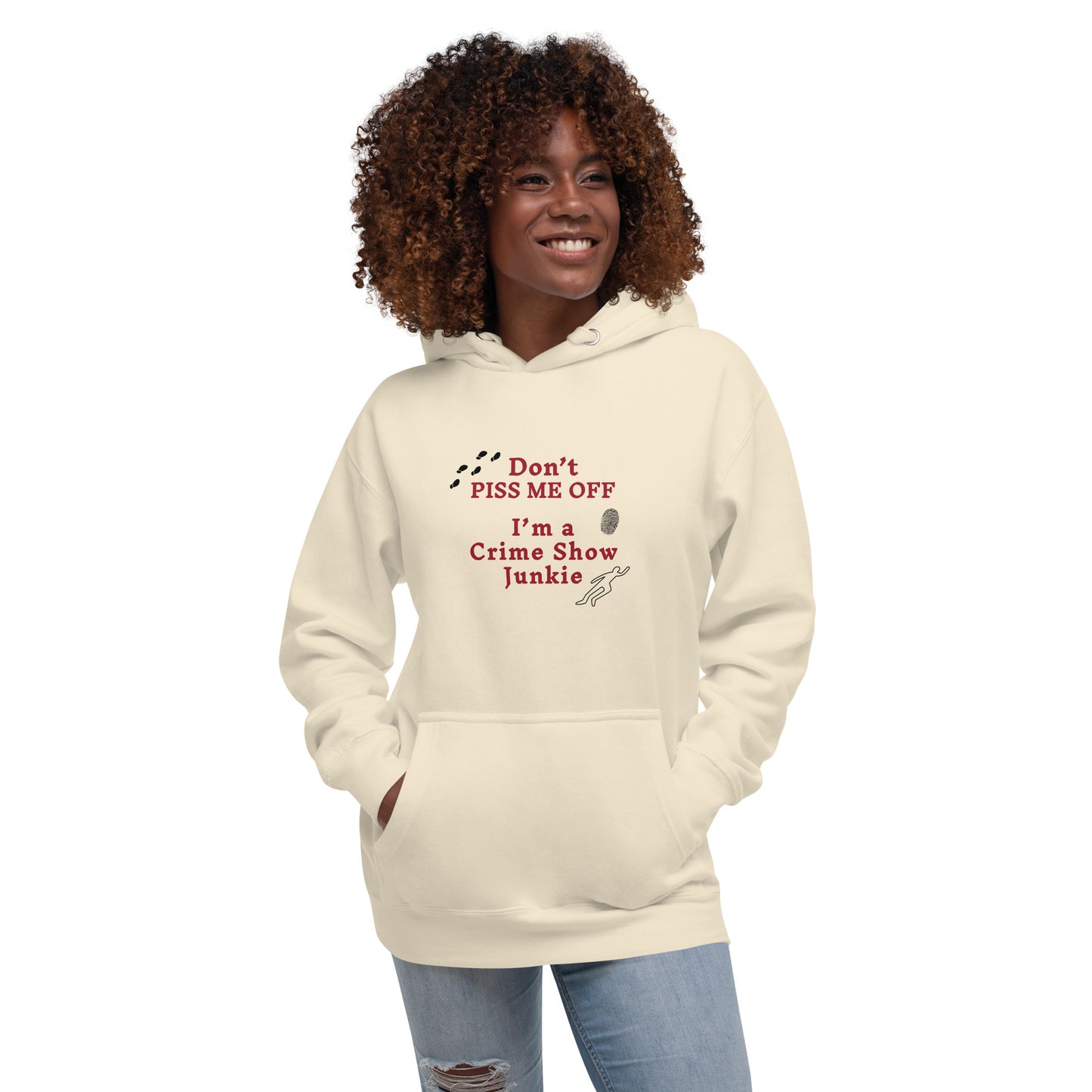 Don't Piss Me Off I'm a Crime Show Junkie Unisex Hoodie by EraofIn