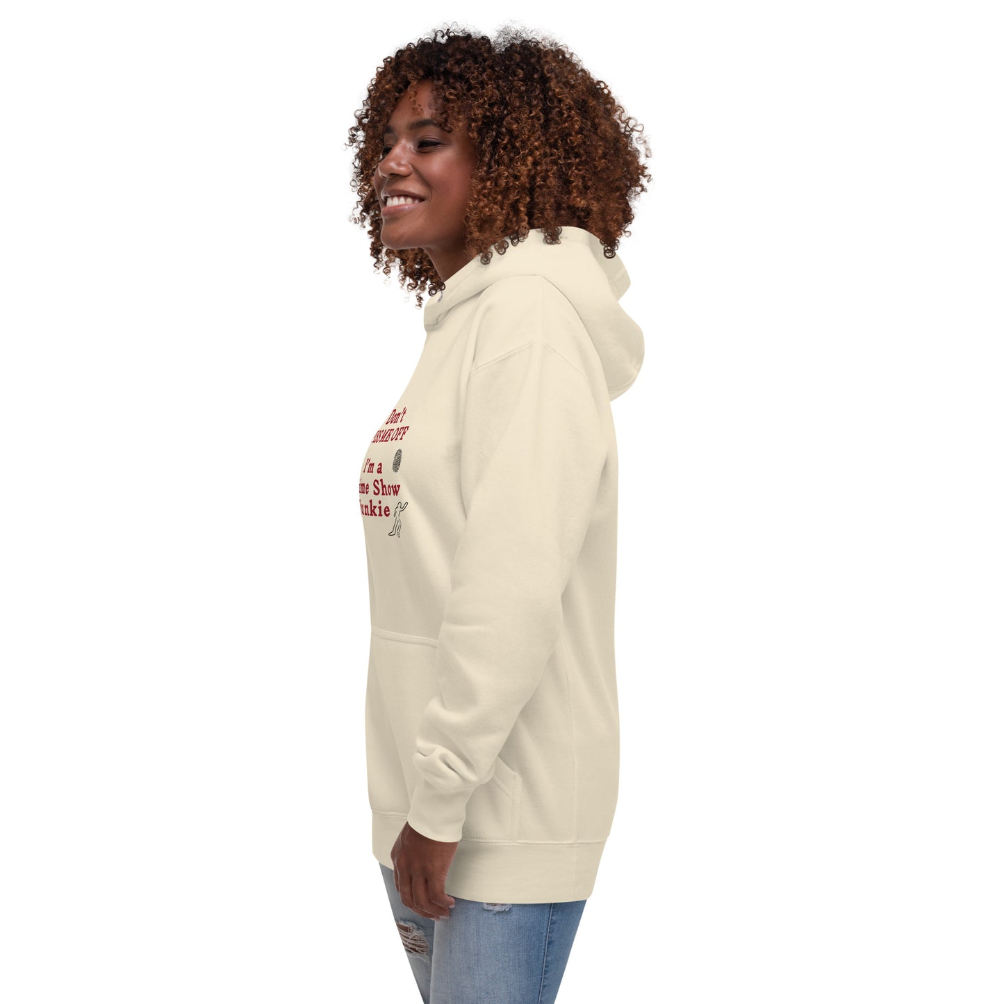 Don't Piss Me Off I'm a Crime Show Junkie Unisex Hoodie by EraofIn