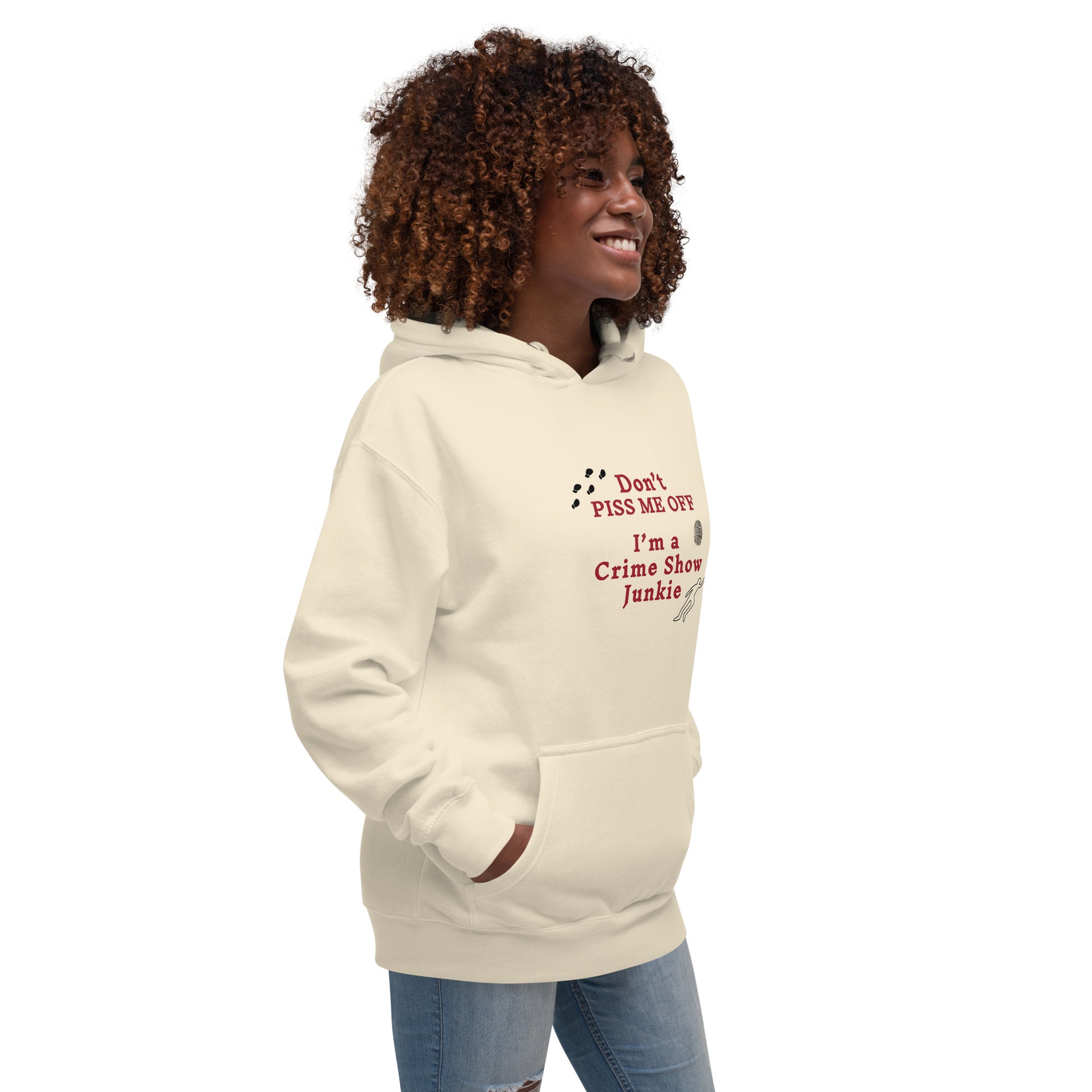 Don't Piss Me Off I'm a Crime Show Junkie Unisex Hoodie by EraofIn