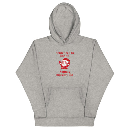 Sentenced to Life on Santa's Naughty List Unisex Hoodie by EraofInk