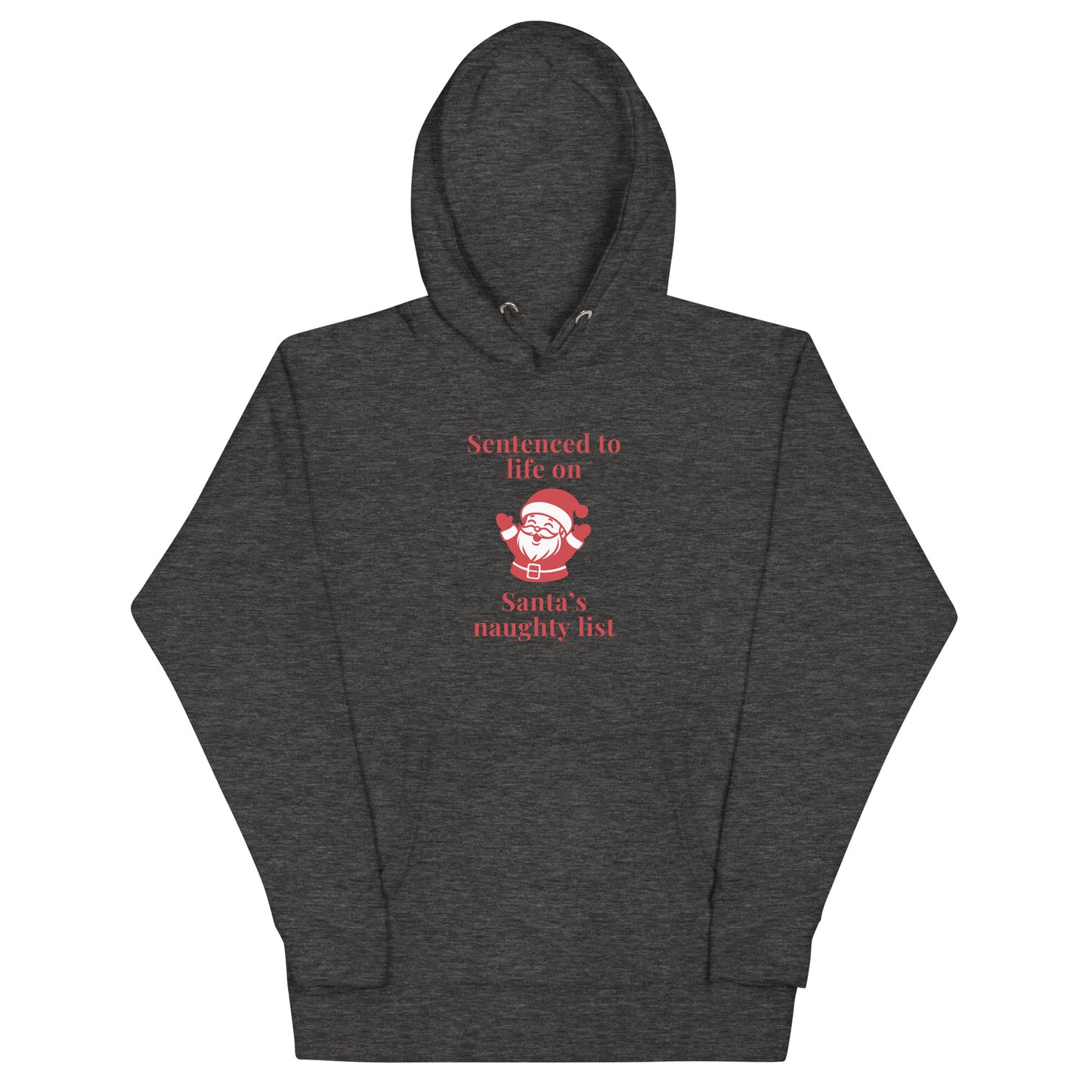Sentenced to Life on Santa's Naughty List Unisex Hoodie by EraofInk