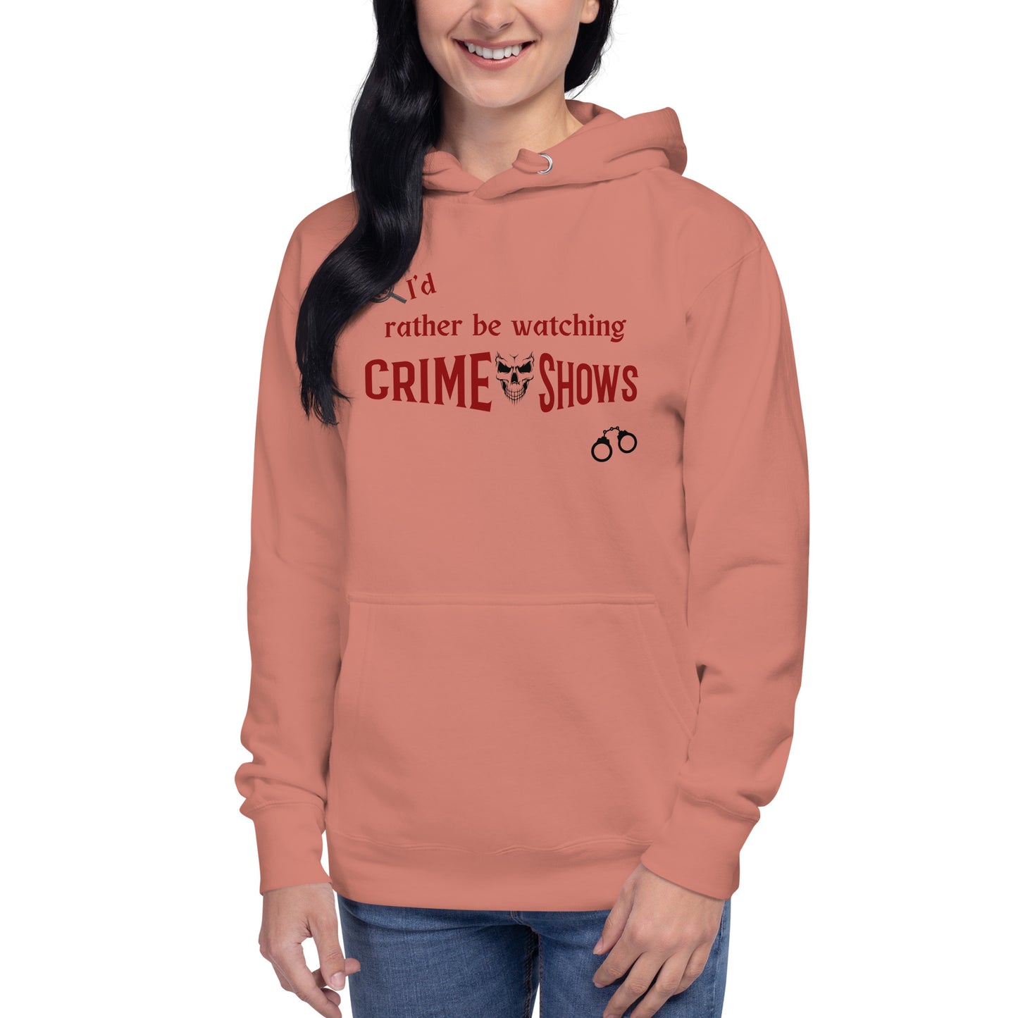 I'd Rather Be Watching Crime Shows Unisex Hoodie by EraofInk
