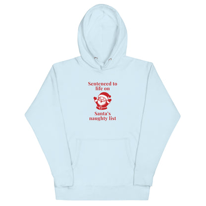 Sentenced to Life on Santa's Naughty List Unisex Hoodie by EraofInk
