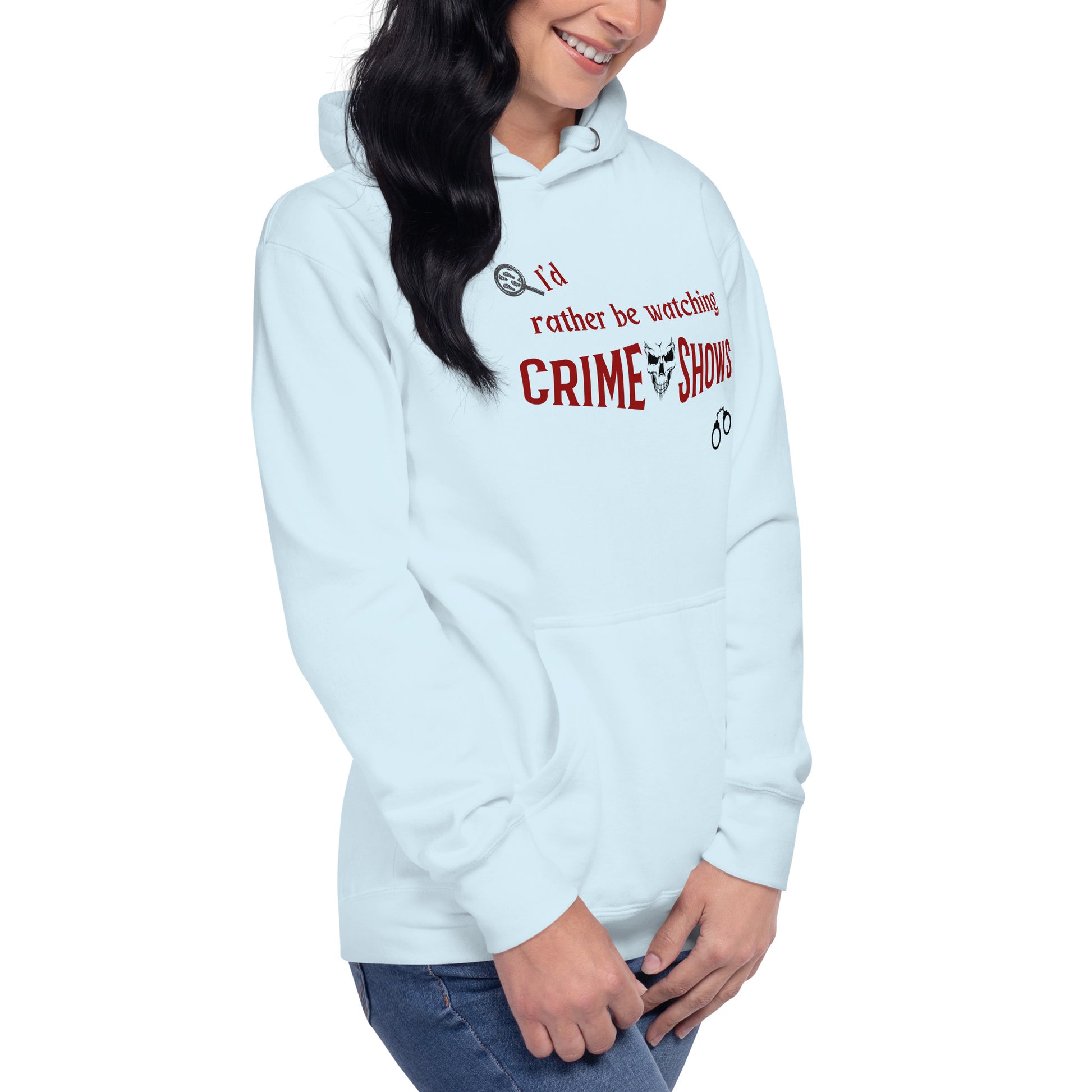 I'd Rather Be Watching Crime Shows Unisex Hoodie by EraofInk