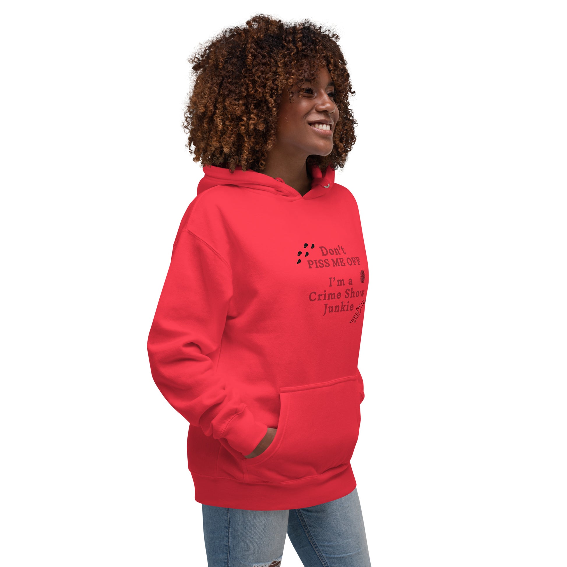 Don't Piss Me Off I'm a Crime Show Junkie Unisex Hoodie by EraofIn