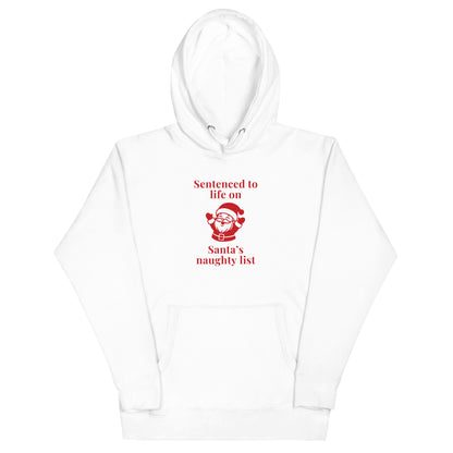 Sentenced to Life on Santa's Naughty List Unisex Hoodie by EraofInk