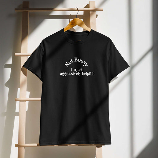 Not Bossy I'm Just Aggressively Helpful DryBlend® Tee by EraofInk