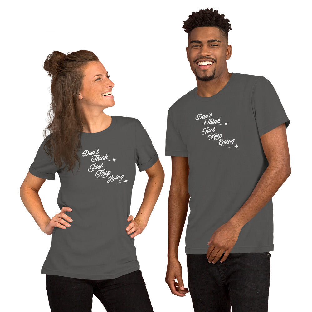 Don't Overthink It Just Keep Going Unisex Tee by EraofInk
