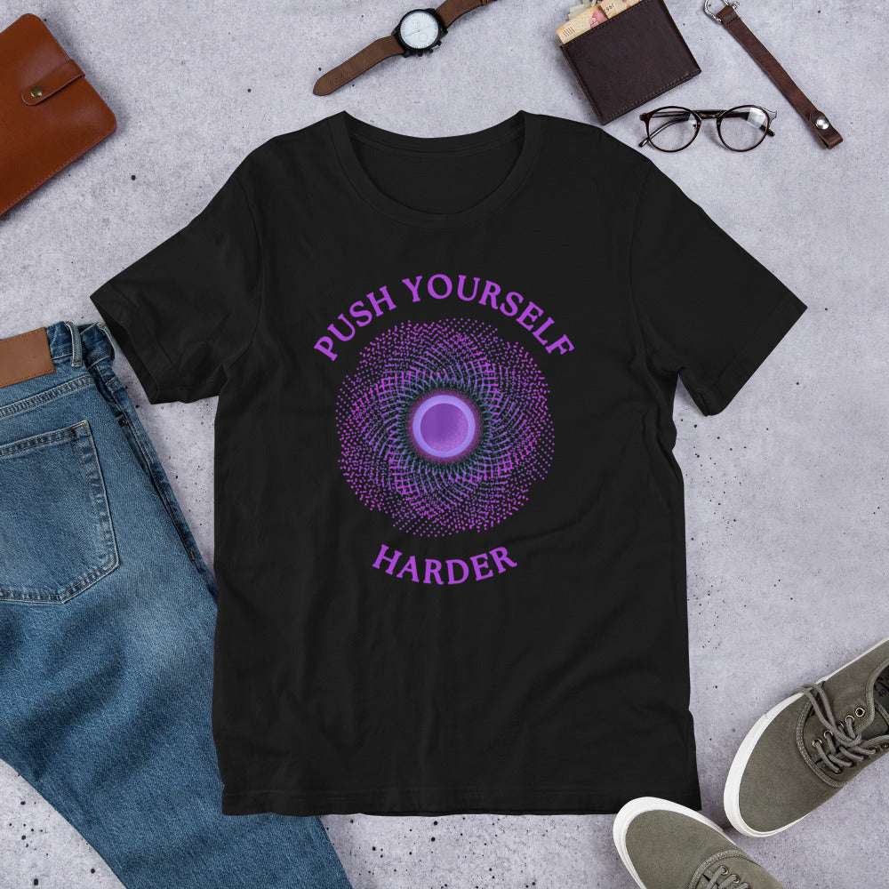Push Yourself Harder Unisex Tee by RecreatingKrista