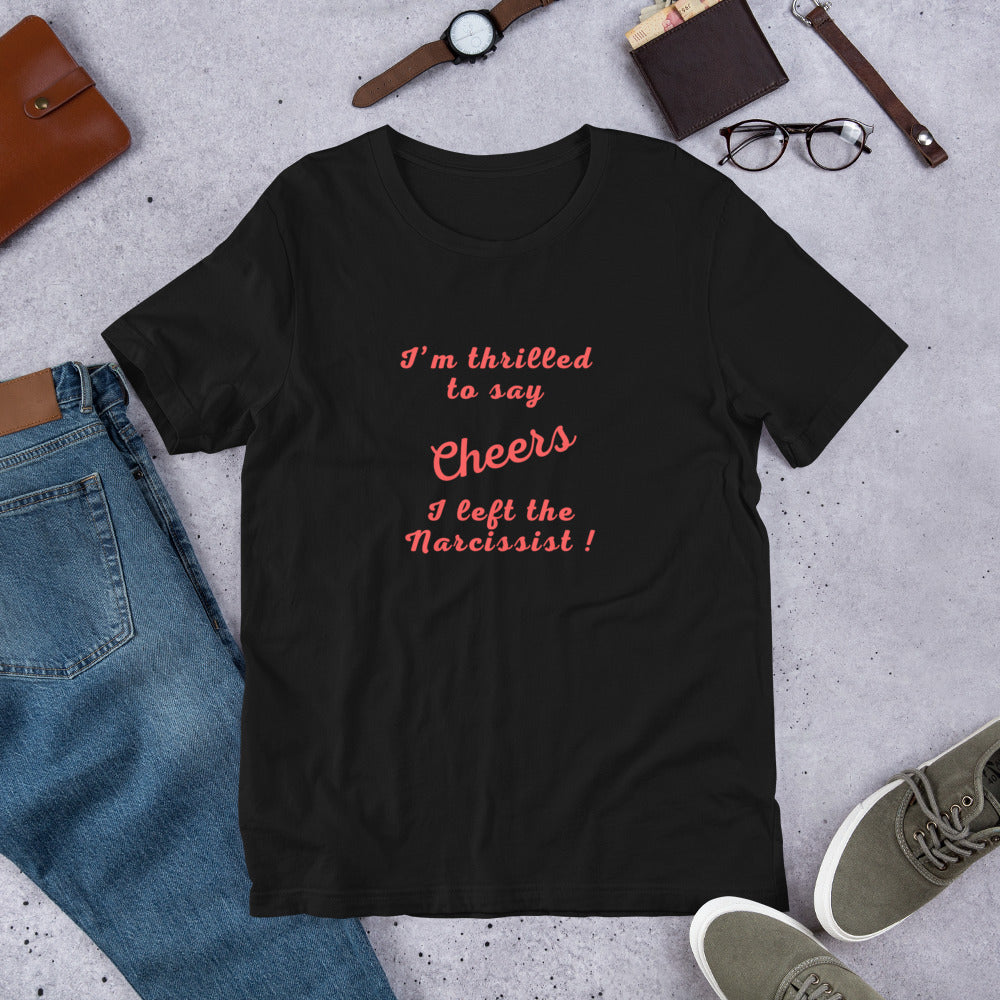 Celebrate Ending a Narcissist Relationship Unisex Tee - by RecreatingKrista
