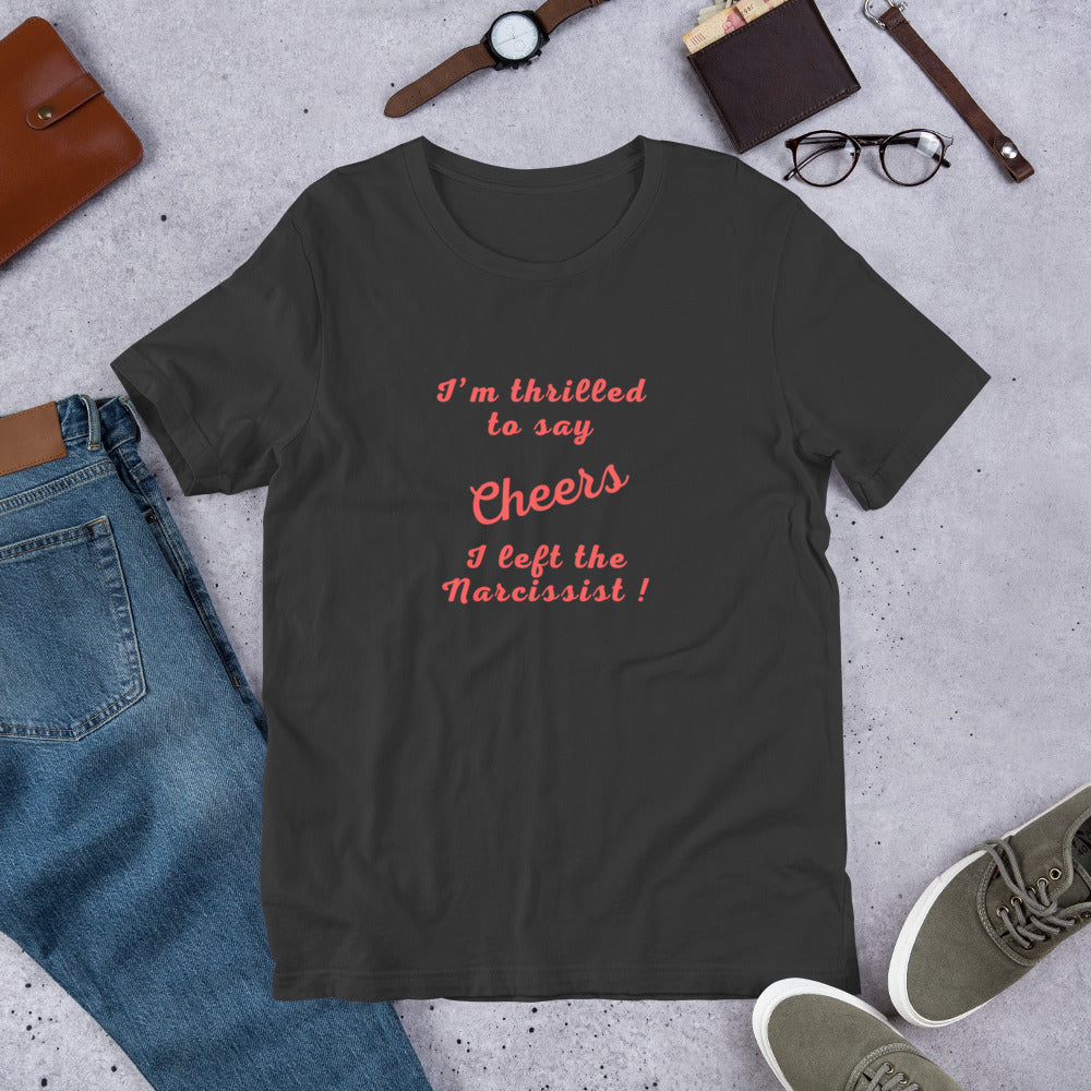 Celebrate Ending a Narcissist Relationship Unisex Tee - by RecreatingKrista