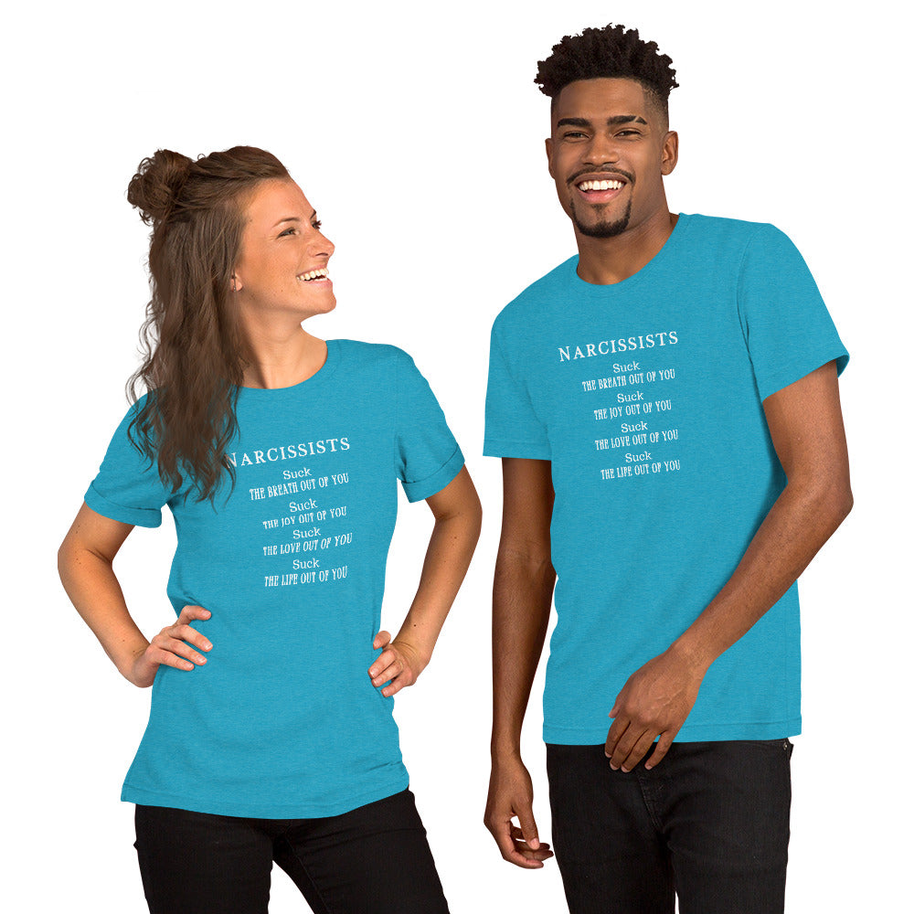 Narcissists SUCK - Satire Quote Unisex Tee - the Breath, Joy, Love, Life Out of You by RecreatingKrista