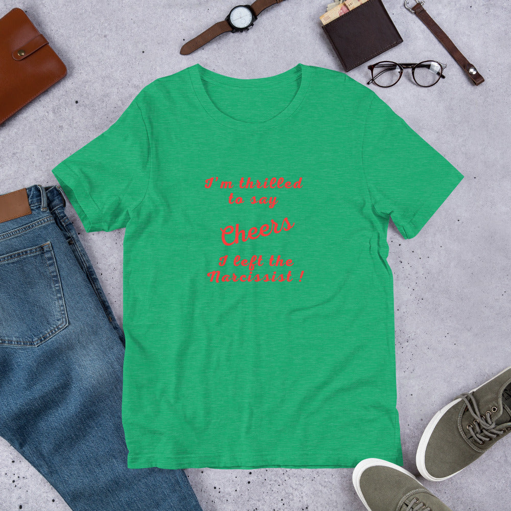 Celebrate Ending a Narcissist Relationship Unisex Tee - by RecreatingKrista