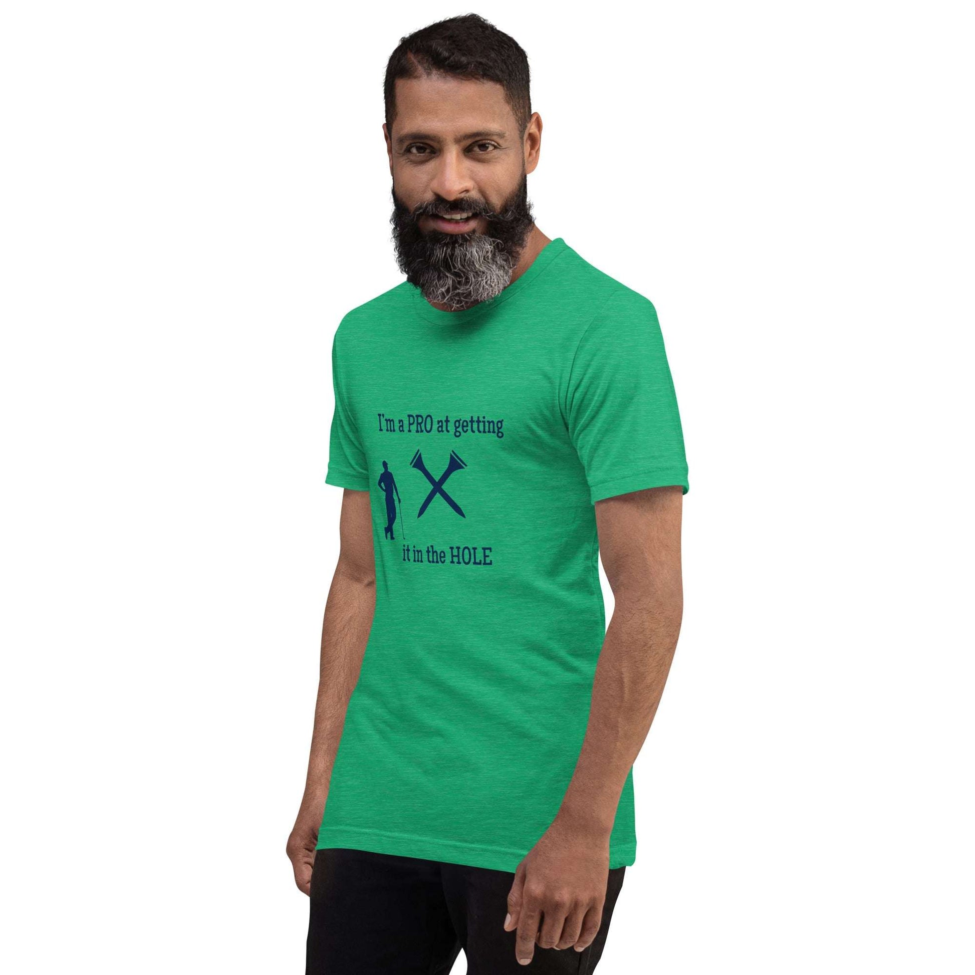 I'm a Pro at Getting it in the Hole Unisex Tee by EraofInk