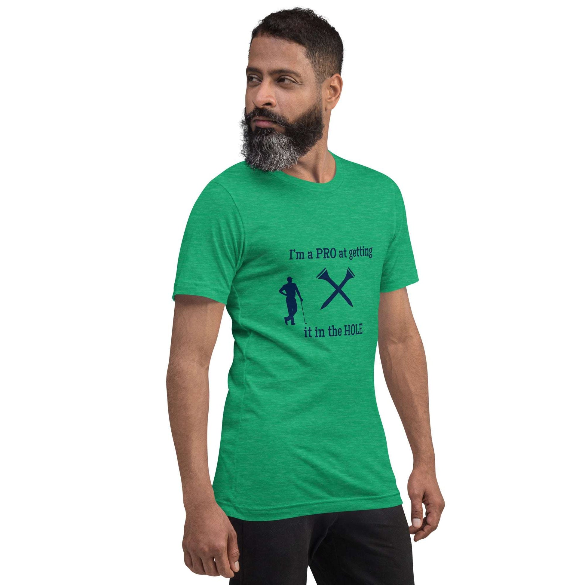 I'm a Pro at Getting it in the Hole Unisex Tee by EraofInk