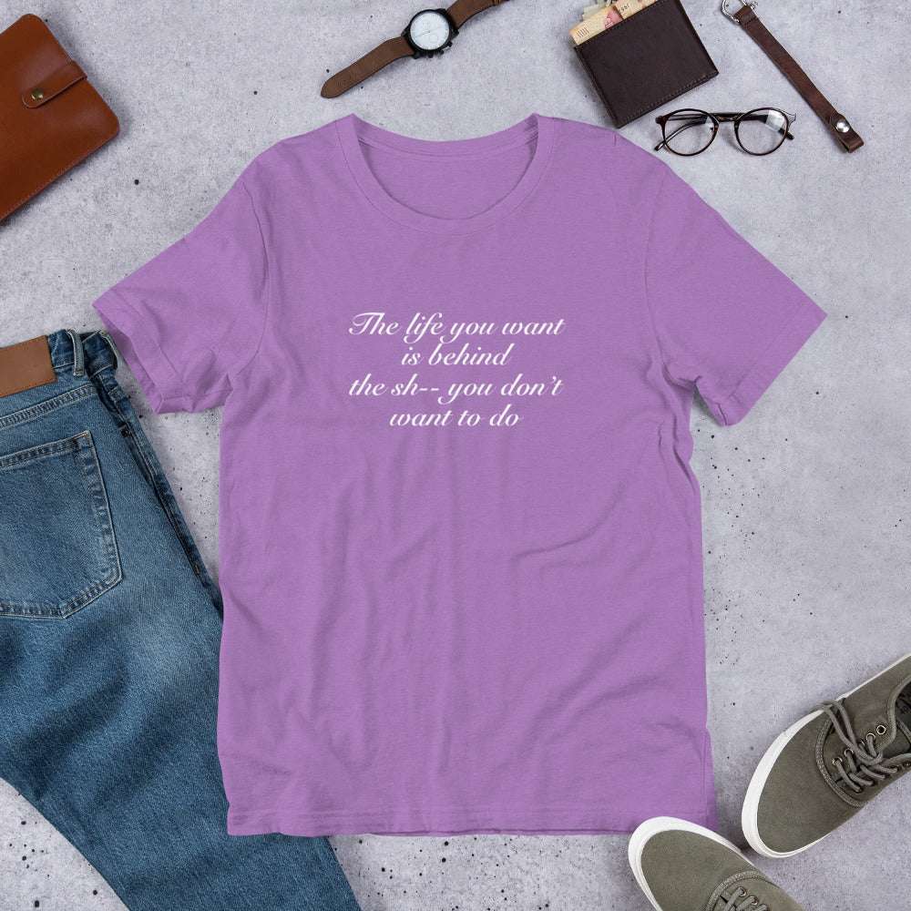 The Life You Want is ... Unisex Tee by Era of Ink