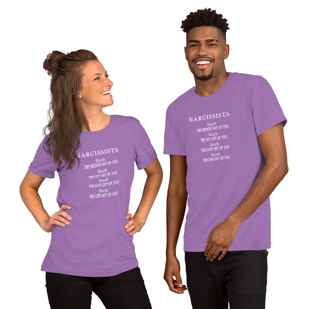 Narcissists SUCK - Satire Quote Unisex Tee - the Breath, Joy, Love, Life Out of You by RecreatingKrista