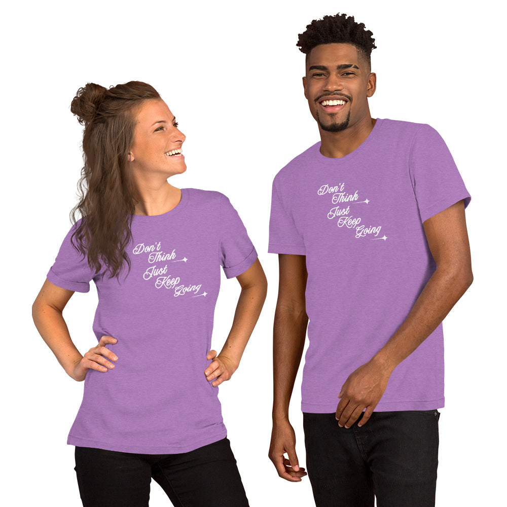Don't Overthink It Just Keep Going Unisex Tee by EraofInk