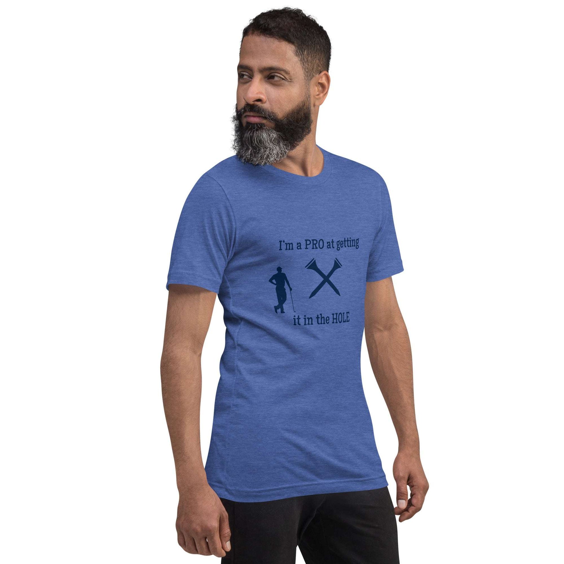 I'm a Pro at Getting it in the Hole Unisex Tee by EraofInk
