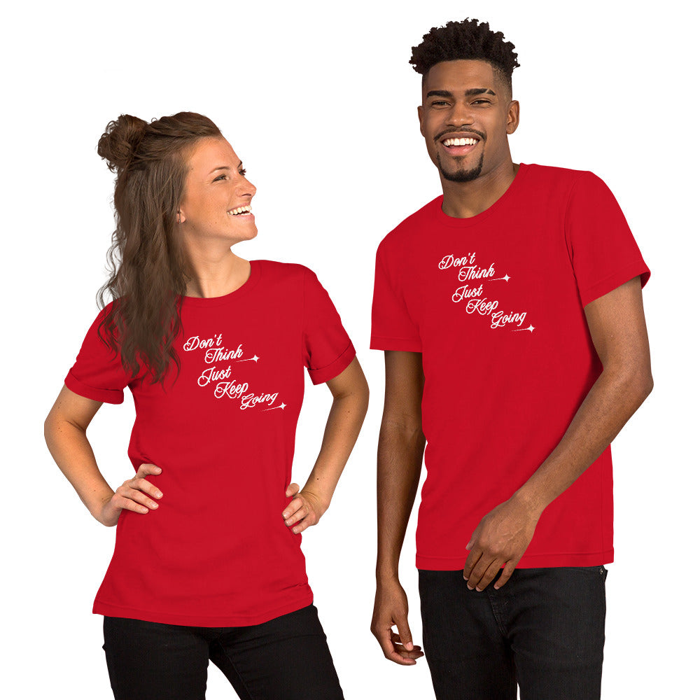 Don't Overthink It Just Keep Going Unisex Tee by EraofInk