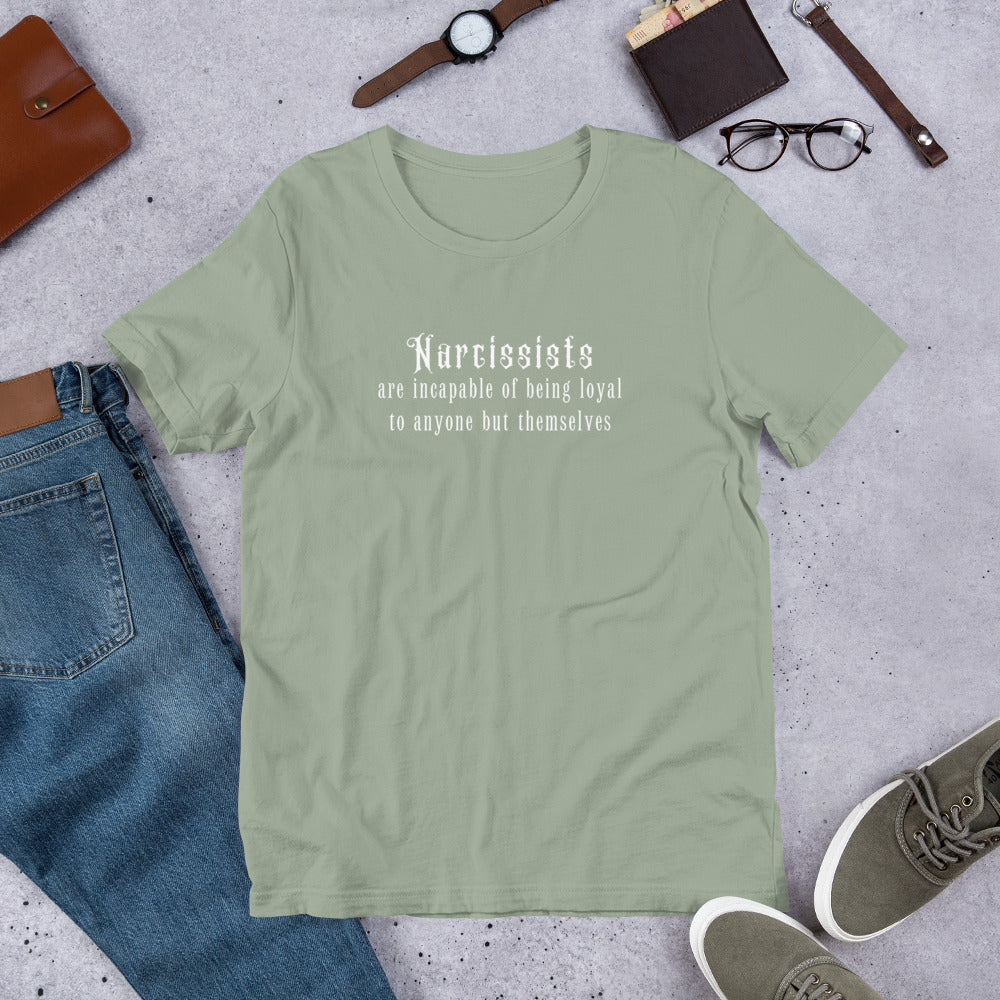 Narcissists & Loyalty Unisex Tee - Incapable of Being Loyal to Anyone but Themselves by RecreatingKrista