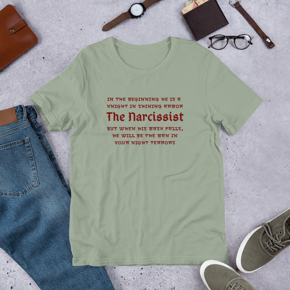 The Narcissist Unisex Tee - In the Beginning He is a Knight in Shining Armor but When His Mask Falls, He Will be the Man in Your Night Terrors by RecreatingKrista