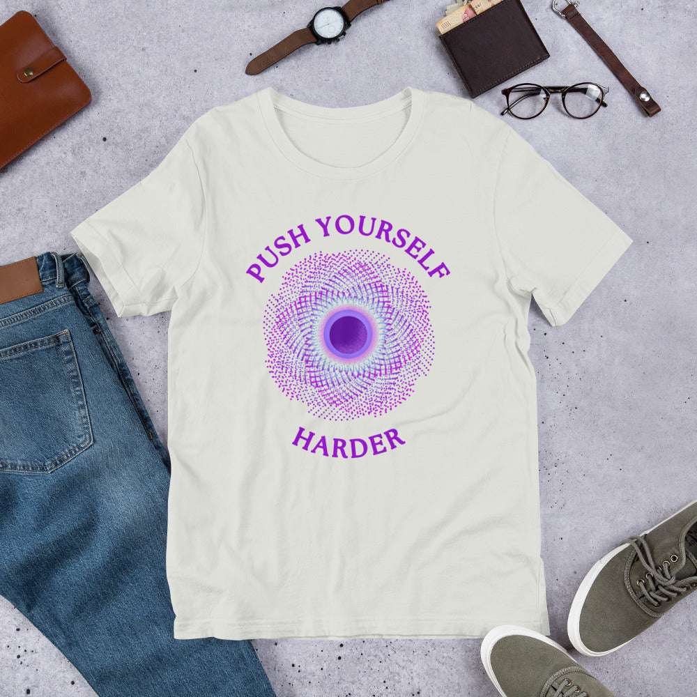 Push Yourself Harder Unisex Tee by RecreatingKrista