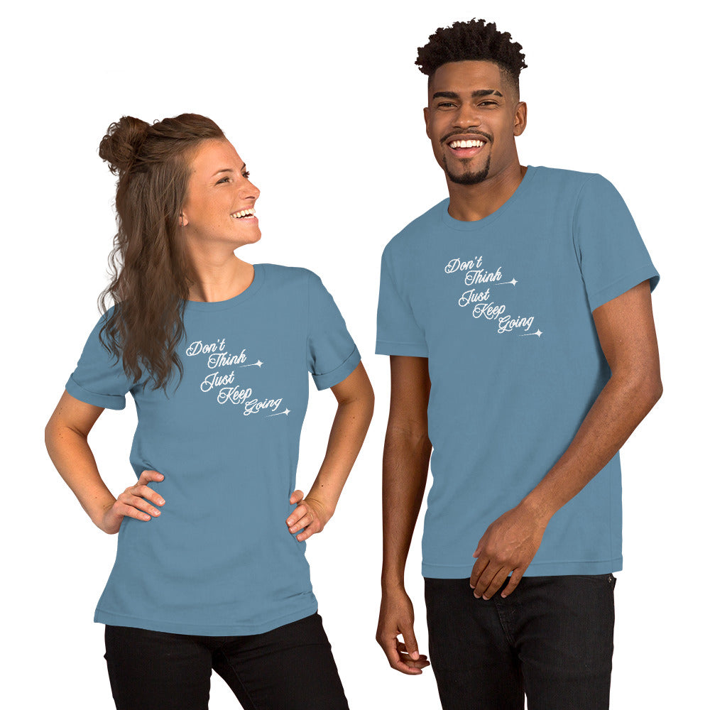 Don't Overthink It Just Keep Going Unisex Tee by EraofInk