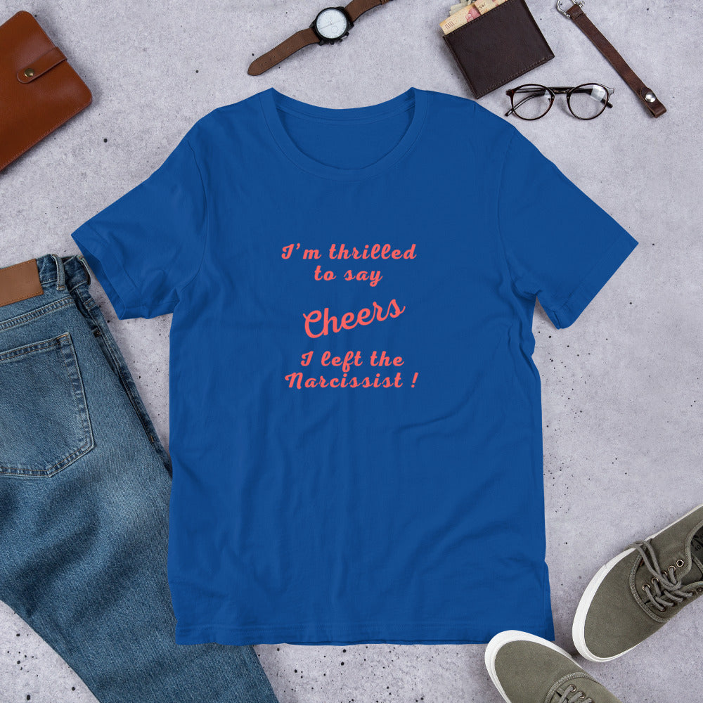 Celebrate Ending a Narcissist Relationship Unisex Tee - by RecreatingKrista