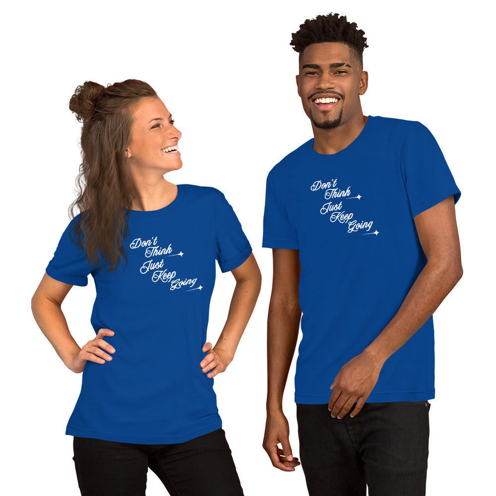 Don't Overthink It Just Keep Going Unisex Tee by EraofInk