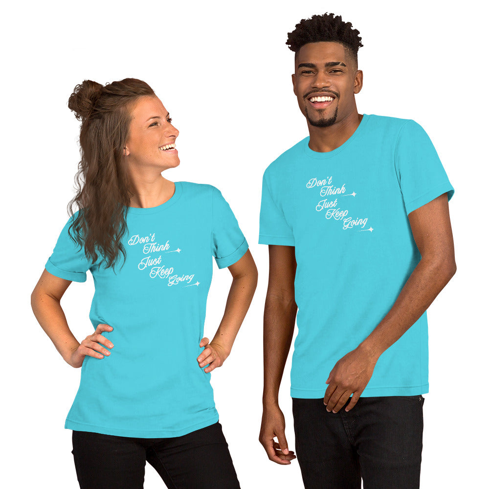 Don't Overthink It Just Keep Going Unisex Tee by EraofInk