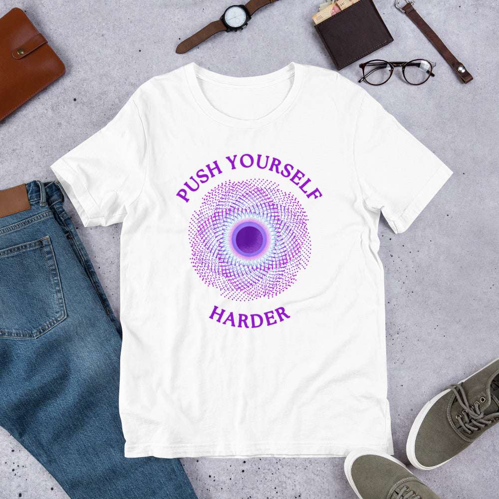 Push Yourself Harder Unisex Tee by RecreatingKrista