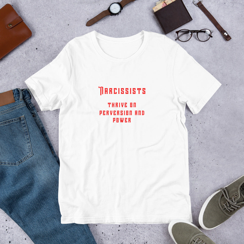 Narcissists Thrive on Perversion & Power Unisex Graphic Tee - by RecreatingKrista