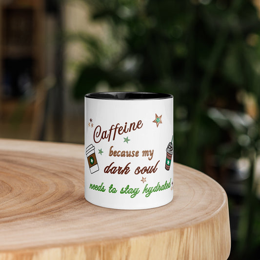 Caffeine Because My Dark Soul Needs to Stay Hydrated Mug with Color Inside by EraofInk