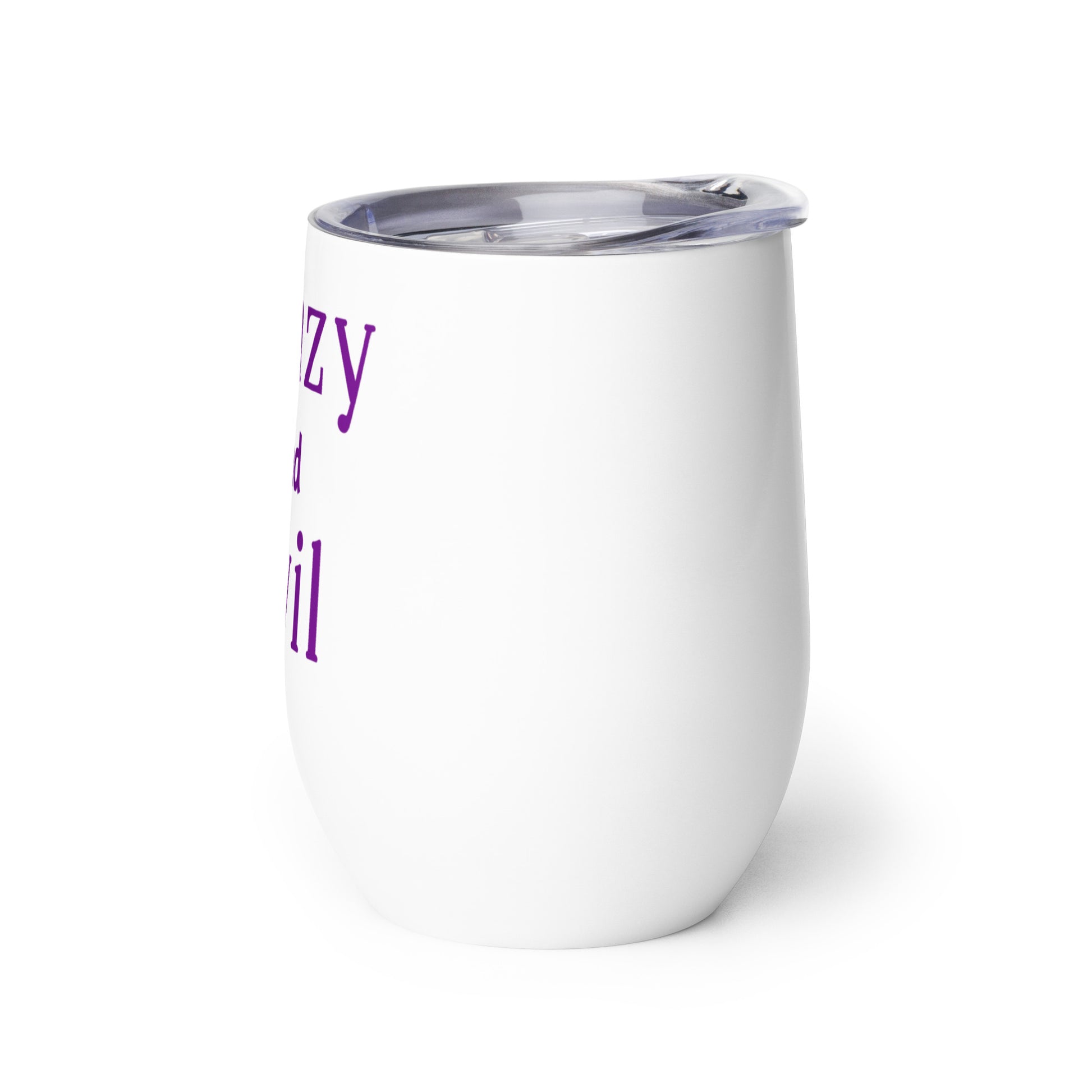 Crazy and Evil - Wine tumbler - by RecreatingKrista