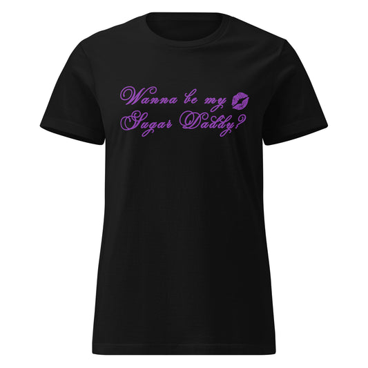 Wanna Be My Sugar Daddy? Women’s SoftStyle Tee by EraofInk