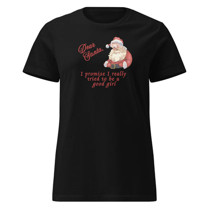 Funny Christmas Tee Dear Santa, I Promise I Really Tried To Be a Good Girl Women’s SoftStyle Tee by EraofInk