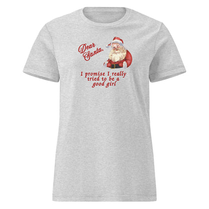 Funny Christmas Tee Dear Santa, I Promise I Really Tried To Be a Good Girl Women’s SoftStyle Tee by EraofInk