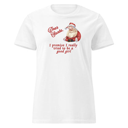 Funny Christmas Tee Dear Santa, I Promise I Really Tried To Be a Good Girl Women’s SoftStyle Tee by EraofInk