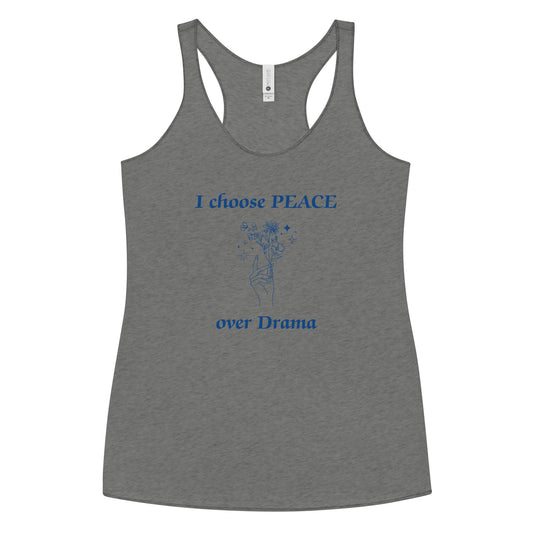 I Choose Peace Over Drama Women's Racerback Tank by EraofInk