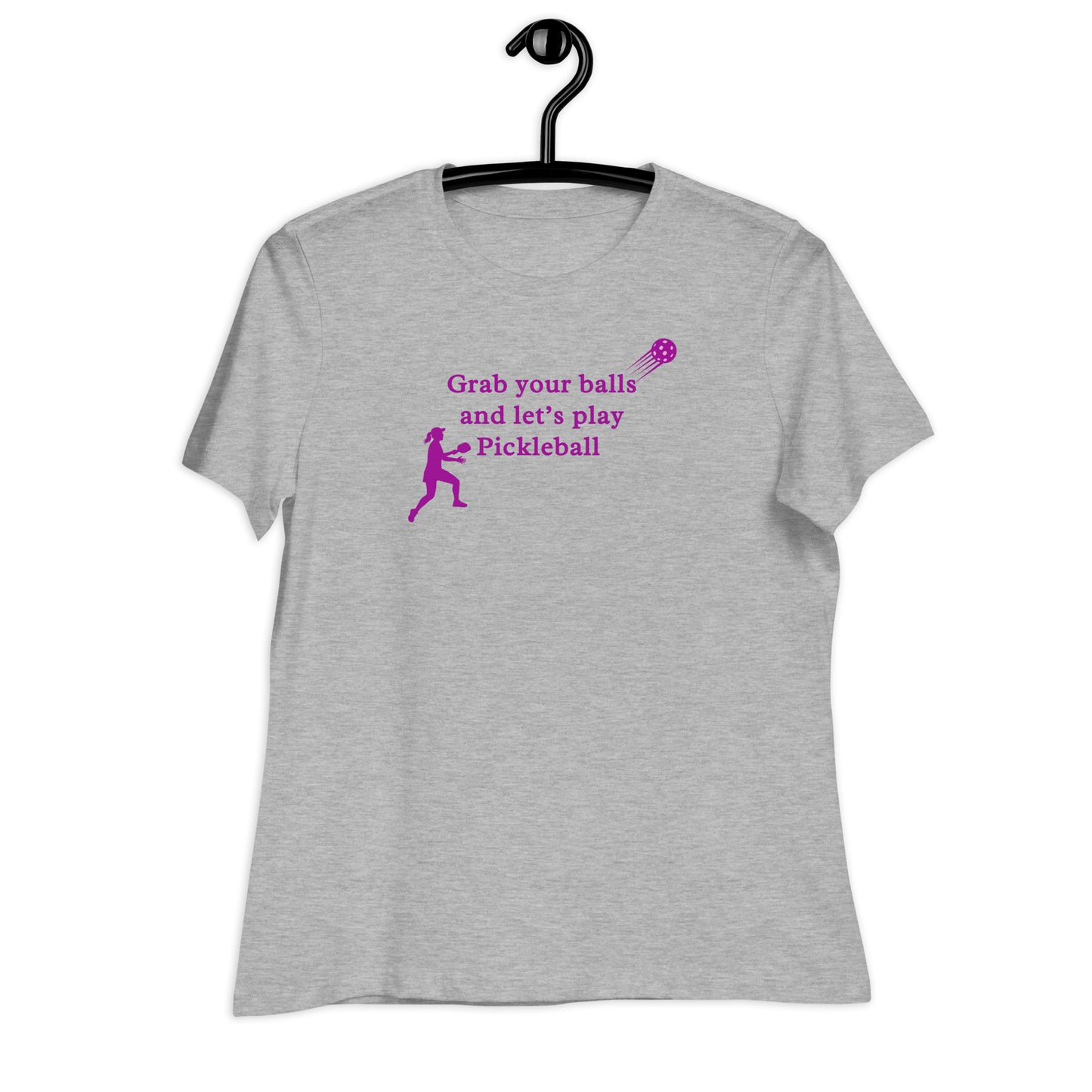 Grab Your Balls & Lets Play Pickleball Women's Relaxed Tee by EraofInk