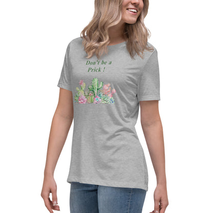 Don't Be A Prick Women's Relaxed Tee by EraofInk