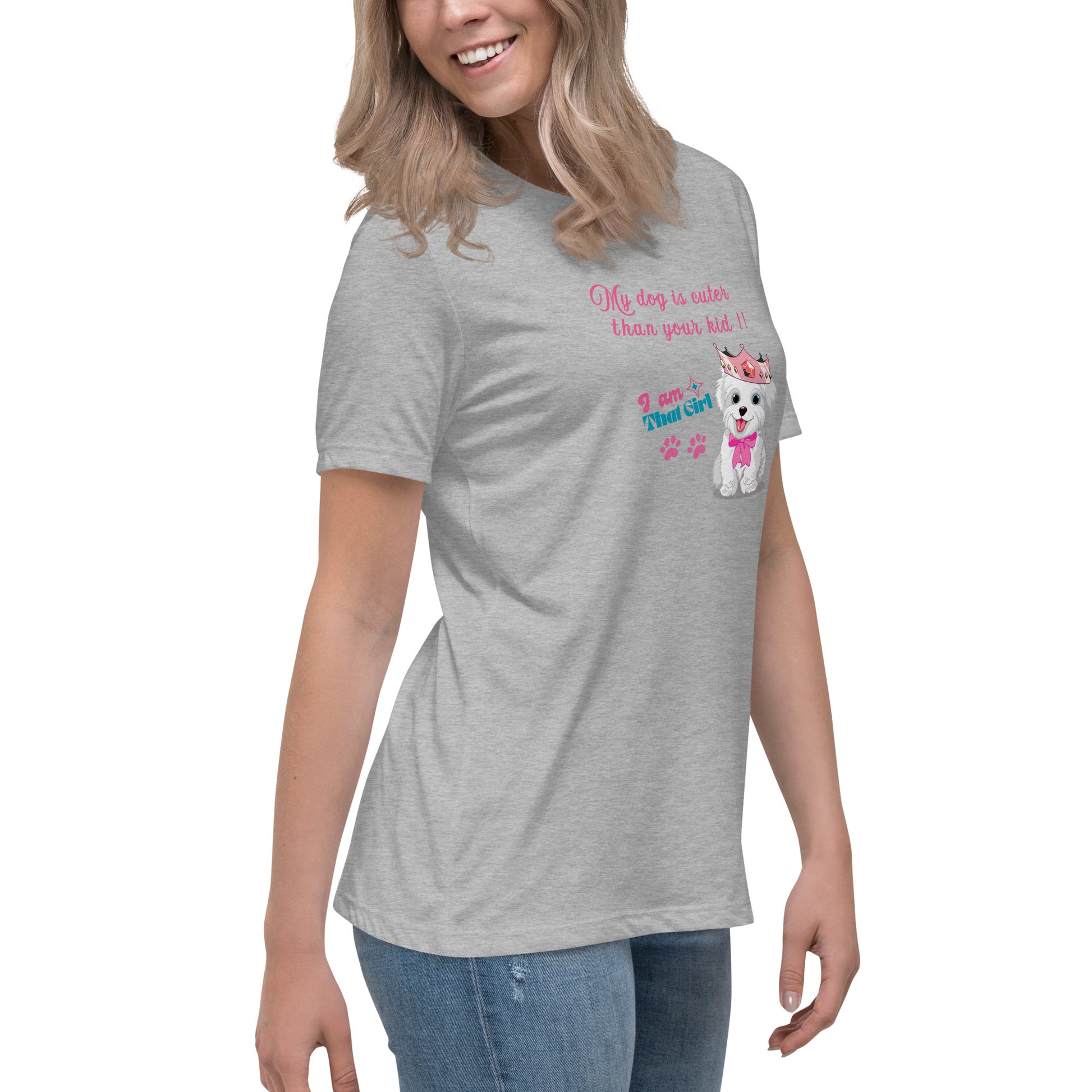 My Dog is Cuter Than Your Kid Women's Relaxed Tee by EraofInk